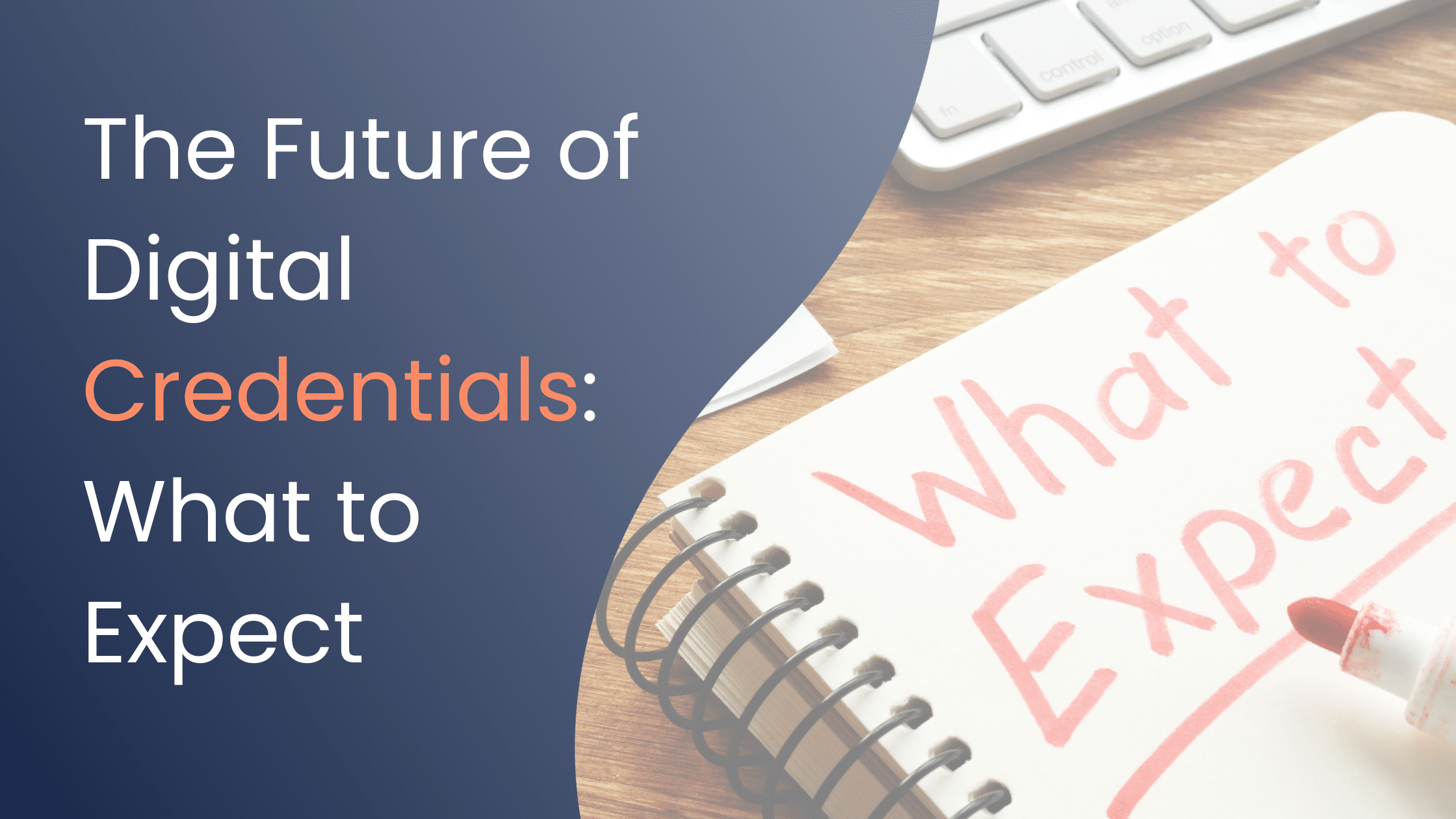 The Future of Digital Credentials: What to Expect