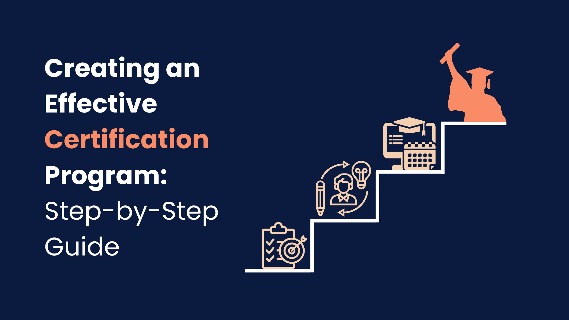 Creating an Effective Certification Program: Step-by-Step Guide