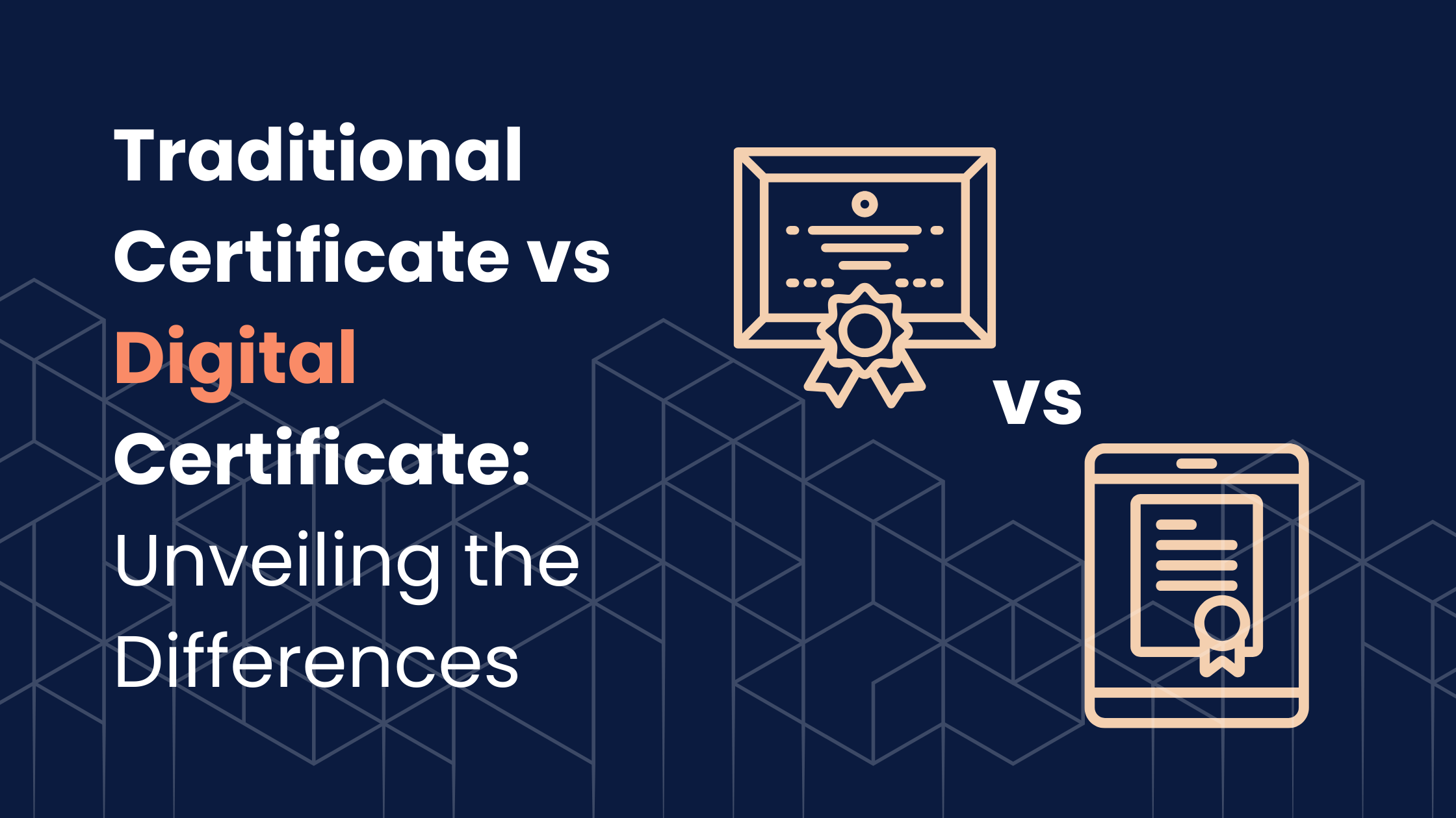 Traditional Certificate vs Digital Certificate: Unveiling the Differences