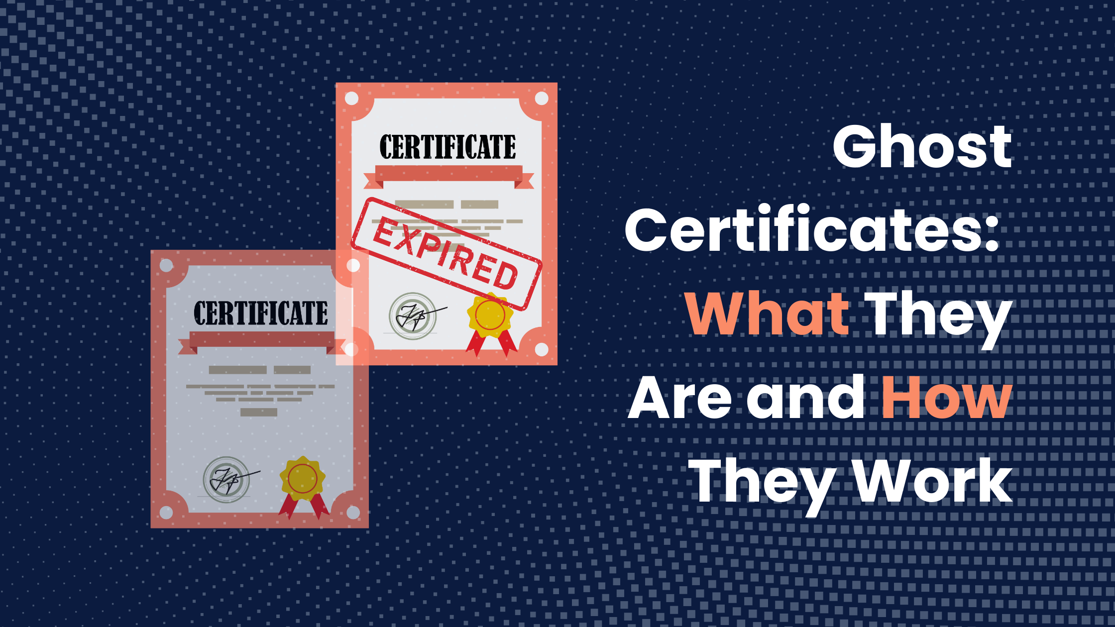 Ghost Certificates: What They Are and How They Work